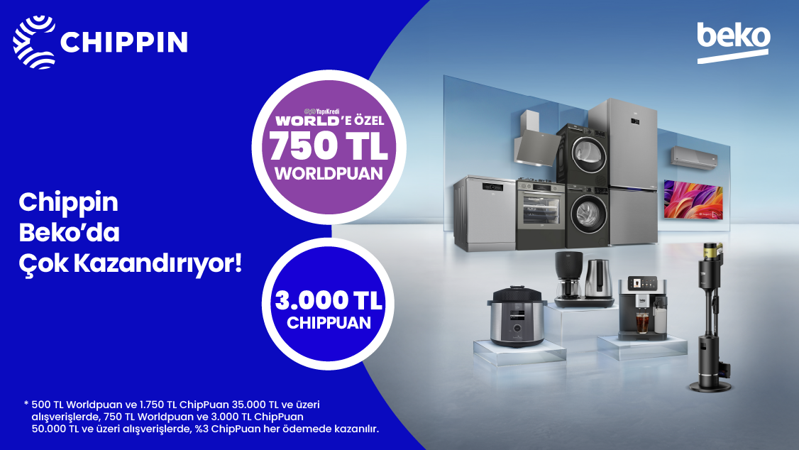 World Mobil’e özel Chippin Beko’da 35.000 TL ve üzeri alışverişe 500 TL Worldpuan, 50.000 TL ve üzeri alışverişe ise 750 TL Worldpuan!