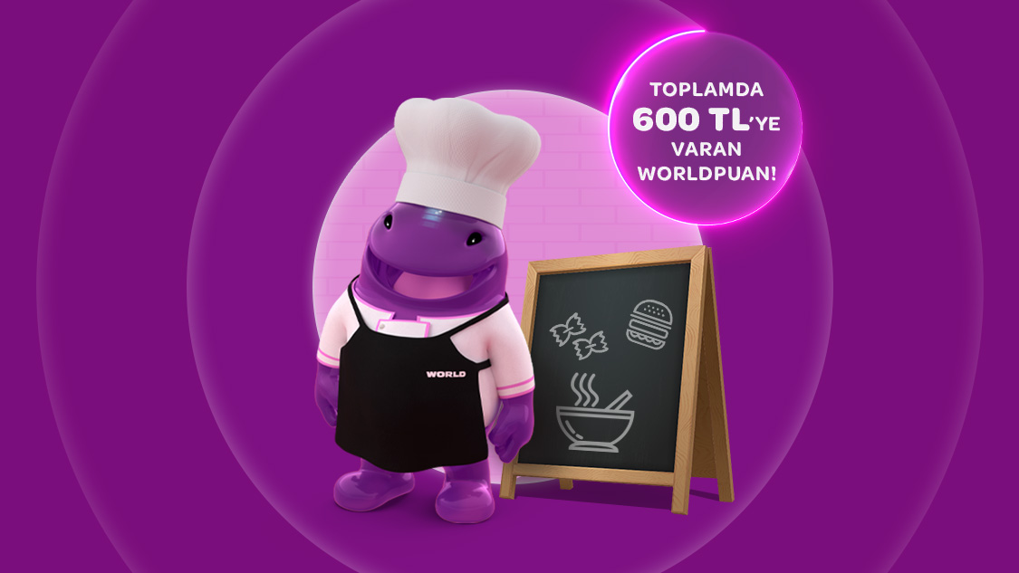 1-31 Ağustos 2026 tarihleri arasında restoran sektöründe tek seferde yapacağınız her 2.000 TL ve üzeri harcamaya toplamda 600 TL'ye varan Worldpuan hediye!
