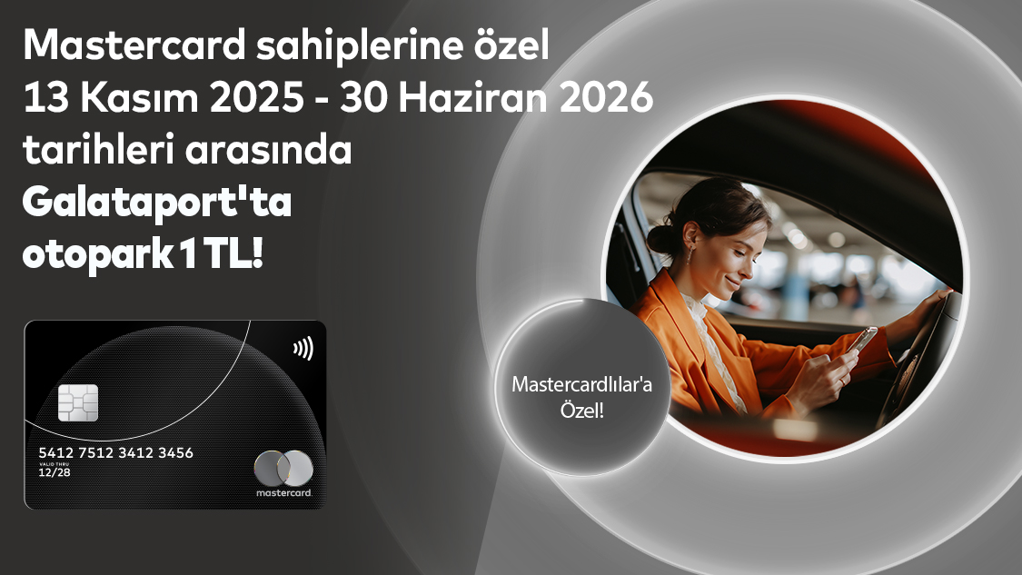 Masterpass hesabına kayıtlı Silver logolu Mastercard kredi kartı ile Galataport’ta yapacağınız otopark harcamanız 1 TL!