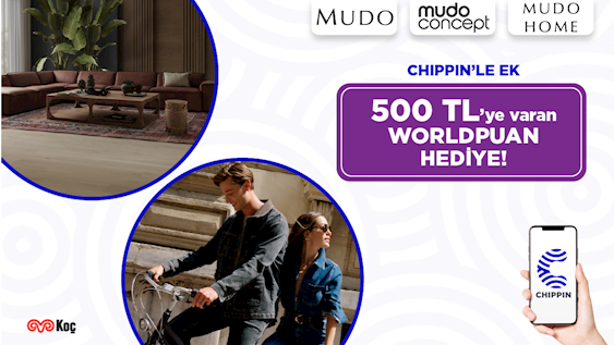 Mudo’da 5.000 TL’ye varan Worldpuan kazanma fırsatı! Üstelik Chippin uygulaması üzerinden Mudo ve Mudo Concept fiziki mağazalarından yapacağınız alışverişlere ek 500 TL’ye varan Worldpuan!